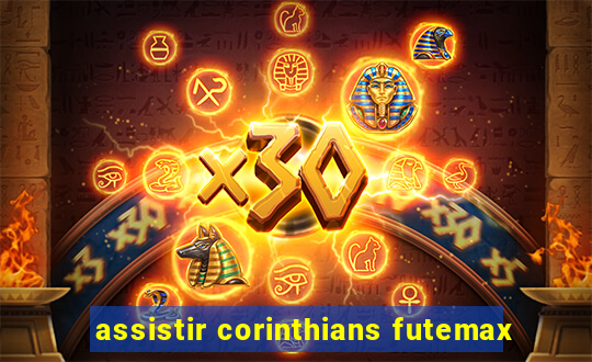 assistir corinthians futemax